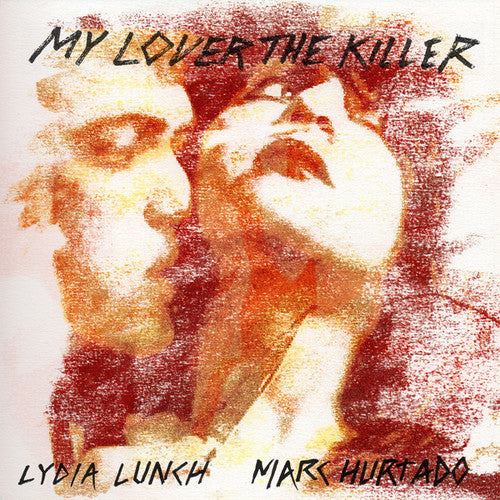 Lydia Lunch & Marc Hurtado - My Lover the Killer - LP { Vinyl LP }