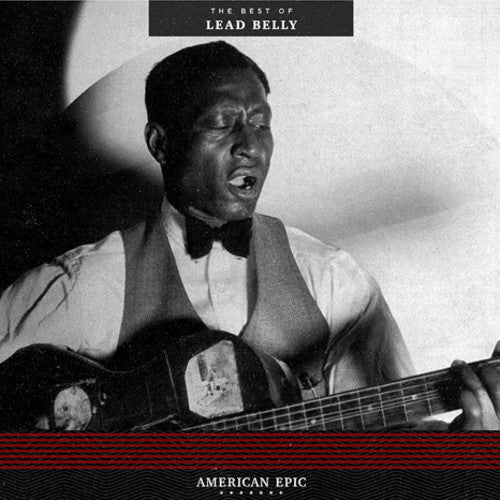 Leadbelly - American Epic The Best Of Lead Belly - LP { Vinyl LP }