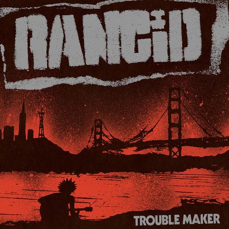 Rancid - Trouble Maker - LP { Vinyl LP }