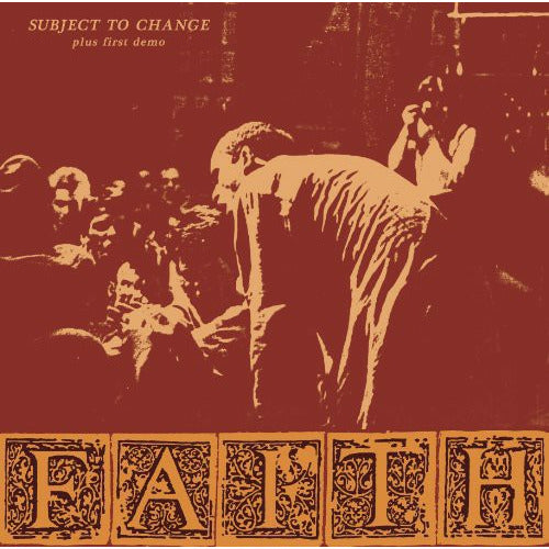 The Faith - Subject To Change/ First Demo - LP { Vinyl LP }